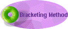 Bracketing Method